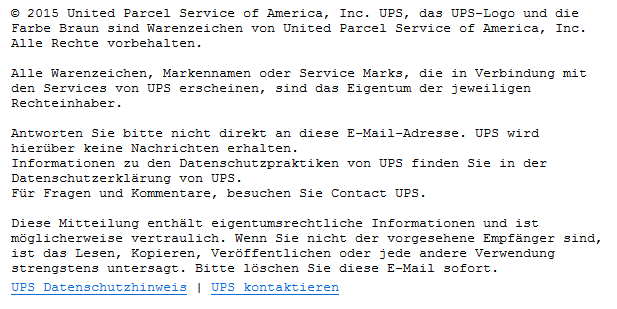 Typisches Geslze in einer Email. UPS verstt zwar gegen deutsches Recht, weil das Impressum fehlt, aber wer klagt schon dagegen? Dafr viele Phrasen, die keinerlei Bedeutung haben.